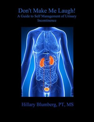 Don’t Make Me Laugh: A Guide to Self Management of Urinary Incontinence