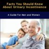 Secrets To Bladder Control: Facts You Should Know About Urinary Incontinence