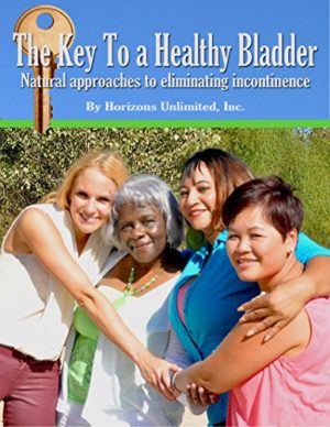 The Key To a Healthy Bladder: Natural approaches to eliminating incontinence